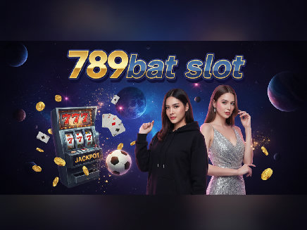 สล็อตเว็บตรง 789bat slot